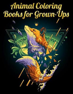 Cover of Animal Coloring Books for Grown-Ups