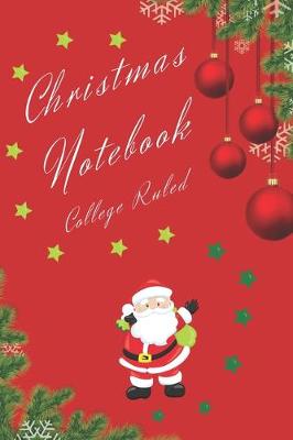 Book cover for Christmas Notebook College Ruled