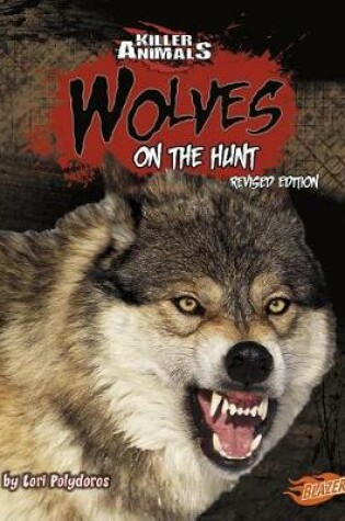 Cover of Wolves: on the Hunt (Killer Animals)