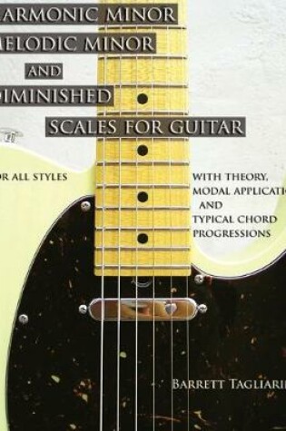 Cover of Harmonic Minor, Melodic Minor, and Diminished Scales for Guitar