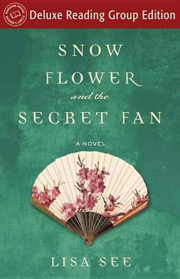 Book cover for Snow Flower and the Secret Fan (Random House Reader's Circle Deluxe Reading Group Edition)