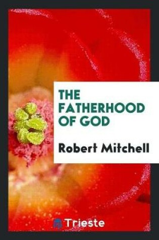 Cover of The Fatherhood of God