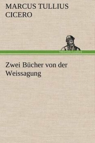 Cover of Zwei Bucher Von Der Weissagung