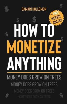 Book cover for How To Monetize Anything