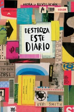 Cover of Destroza Este Diario. Ahora a Todo Color / Wreck This Journal. Now in Color