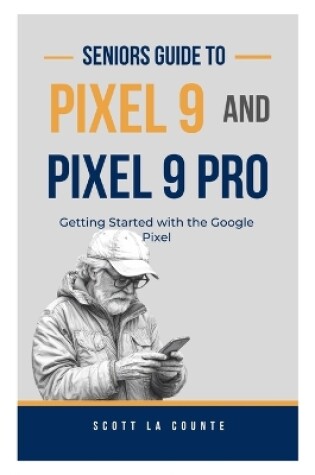 Cover of Seniors Guide to Pixel 9 and Pixel 9 Pro