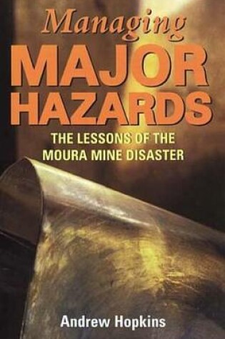 Cover of Managing Major Hazards: The Lessons of the Moura Mine Disaster