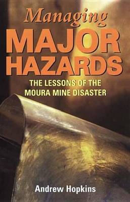 Book cover for Managing Major Hazards: The Lessons of the Moura Mine Disaster