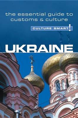 Book cover for Ukraine - Culture Smart!: The Essential Guide to Customs & Culture