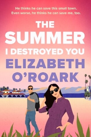 Cover of The Summer I Destroyed You