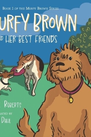 Cover of Murfy Brown and Her Best Friends