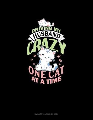 Cover of Driving My Husband Crazy One Cat At A Time