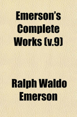 Cover of Emerson's Complete Works (V.9)