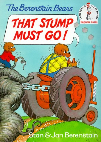 Book cover for The Berenstain Bears' That Stump Must Go!