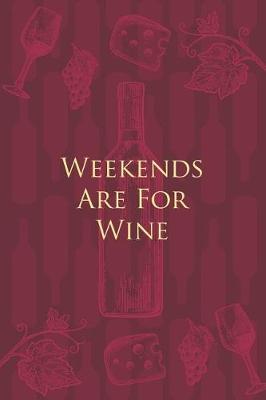 Book cover for Weekends Are For Wine