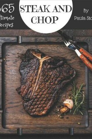 Cover of 365 Ultimate Steak and Chop Recipes