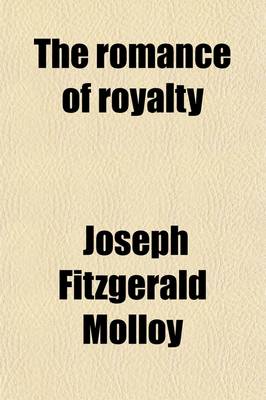 Book cover for The Romance of Royalty Volume 1