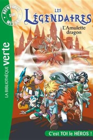 Cover of Les Legendaires - Aventures Sur Mesure - L'Amulette Dragon