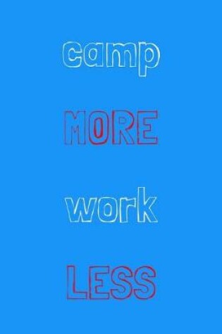 Cover of Camp more work less