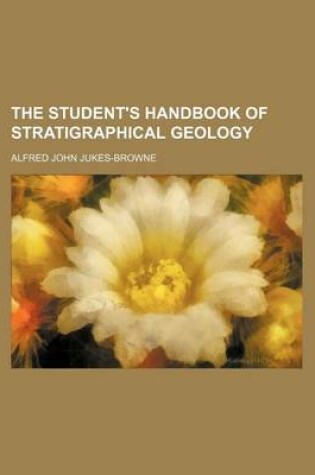 Cover of The Student's Handbook of Stratigraphical Geology