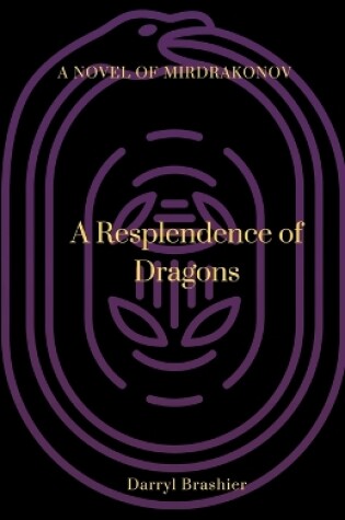 Cover of A Resplendence of Dragons