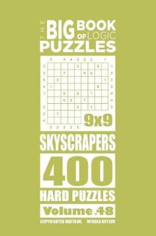 Cover of The Big Book of Logic Puzzles - Skyscrapers 400 Hard (Volume 48)