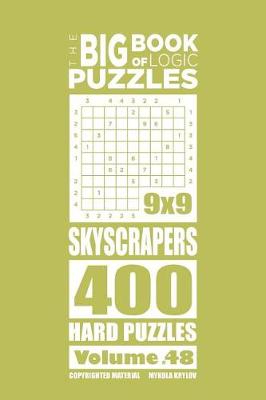 Book cover for The Big Book of Logic Puzzles - Skyscrapers 400 Hard (Volume 48)