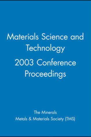 Cover of Materials Science and Technology 2003 Conference Proceedings