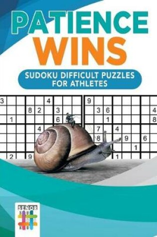 Cover of Patience Wins Sudoku Difficult Puzzles for Athletes
