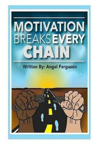 Cover of Motivation Breaks Every Chain