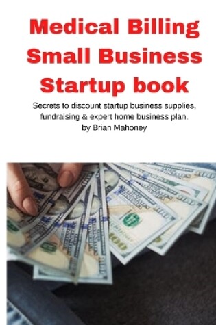 Cover of Medical Billing Small Business Startup book