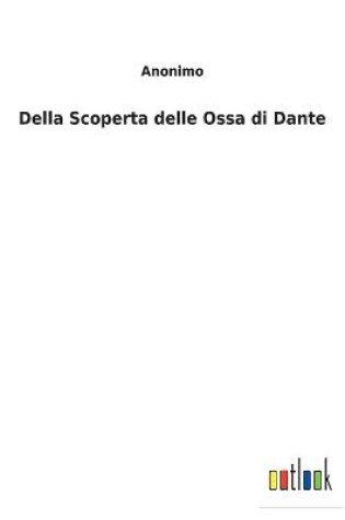 Cover of Della Scoperta delle Ossa di Dante