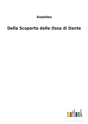 Book cover for Della Scoperta delle Ossa di Dante