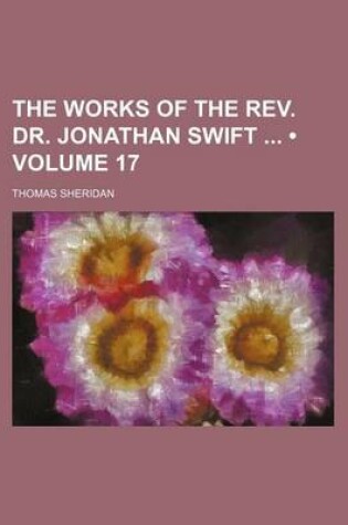 Cover of The Works of the REV. Dr. Jonathan Swift (Volume 17)