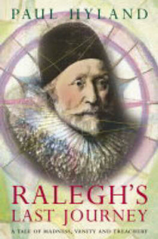 Cover of Ralegh's Last Journey