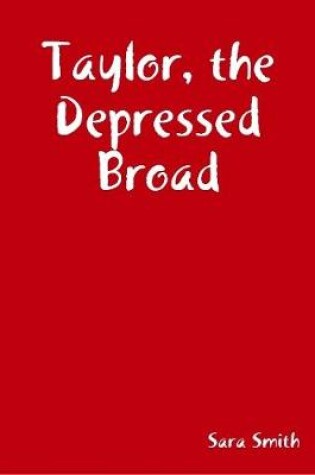 Cover of Taylor, the Depressed Broad