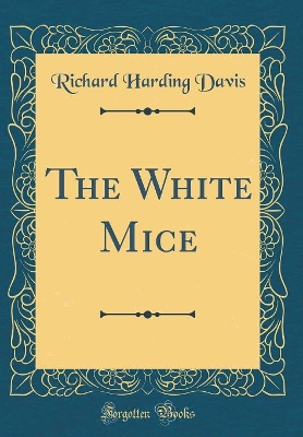 Book cover for The White Mice (Classic Reprint)