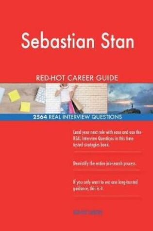 Cover of Sebastian Stan RED-HOT Career Guide; 2564 REAL Interview Questions