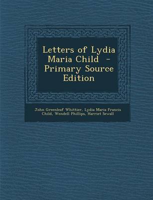 Book cover for Letters of Lydia Maria Child - Primary Source Edition