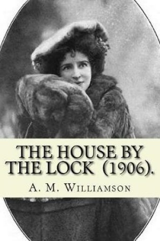 Cover of The House by the Lock (1906). By