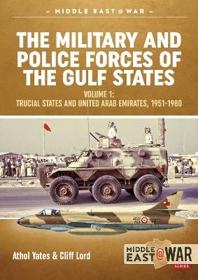 Book cover for The Military and Police Forces of the Gulf States