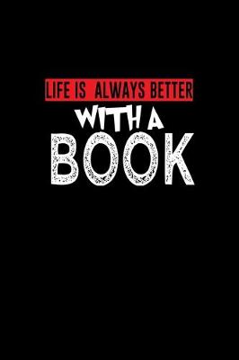 Book cover for Life is always better with a book