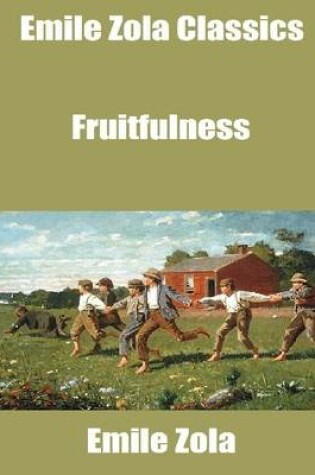 Cover of Emile Zola Classics: Fruitfulness