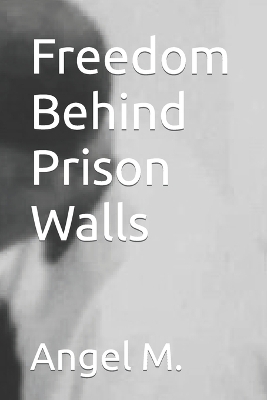 Book cover for Freedom Behind Prison Walls