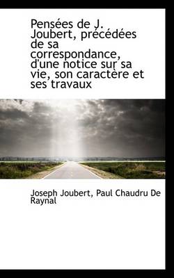 Book cover for Pens Es de J. Joubert, PR C D Es de Sa Correspondance, D'Une Notice Sur Sa Vie, Son Caract Re Et Ses