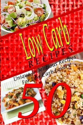 Book cover for Low Carb Recipes - 50 Unique & Delicious Recipes For Low Carb Lovers!