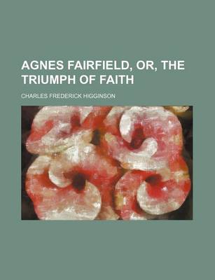 Book cover for Agnes Fairfield, Or, the Triumph of Faith