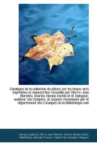 Cover of Catalogue de La Collection de Pi Ces Sur Les Beaux-Arts Imprim Es Et Manuscrites Recueillie Par Pier