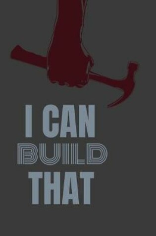 Cover of I Can Build That