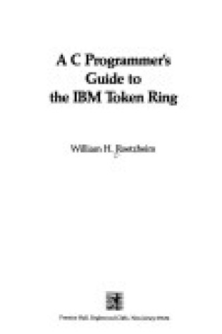 Cover of The C Programmer's Guide to the IBM Token Ring